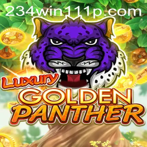 LUXURYGOLDENPANTHER: Unveiling the Game Phenomenon Embracing 234Win111