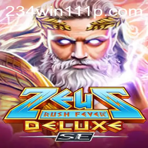 Discover ZeusRushFeverDeluxeSE: A Mythical Gaming Odyssey with 234Win111